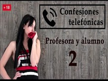 Confesión telefónica 2, en español, la profesora se vuelve una viciosa.