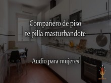 Compañero de piso te pilla masturbandote - Audio erotico para mujeres