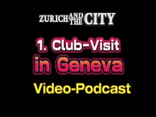 Primer club-visit en Ginebra Suiza-XXX-Podcast