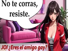 JOI ¿Eres el amigo gay&quest; No te corras si quieres ir a la fiesta con sus amigas...